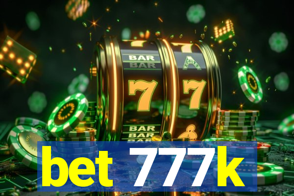 bet 777k